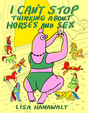I Can’t Stop Thinking About Horses and Sex HC