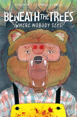 Beneath the Trees Where Nobody Sees HC [DM Exclusive]